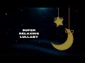 1 Hour of Soothing and Calming Lullaby for Kids to go to bed l Sleep Beneath the Moon and Stars