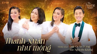 The Khang Show MUSIC WAVE - Ep19 | Thanh Xuân Như Mộng - Tam Ca Áo Trắng