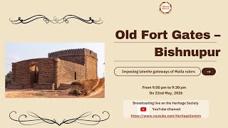 Old Fort Gates of Bishnupur | Heritage Society Intern Presentation | Saranya Bhattacharjee