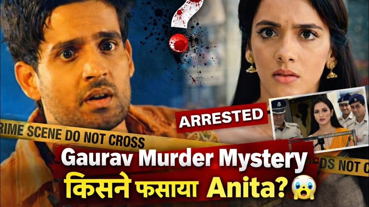 Gaurav Murder Mystery 😱 | Anita Deshmukh Ke Khilaf Arrest Warrant | Full Episode Update Today