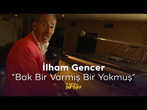 İlham Gencer - Bak Bir Varmış Bir Yokmuş (2003) | TRT Arşiv