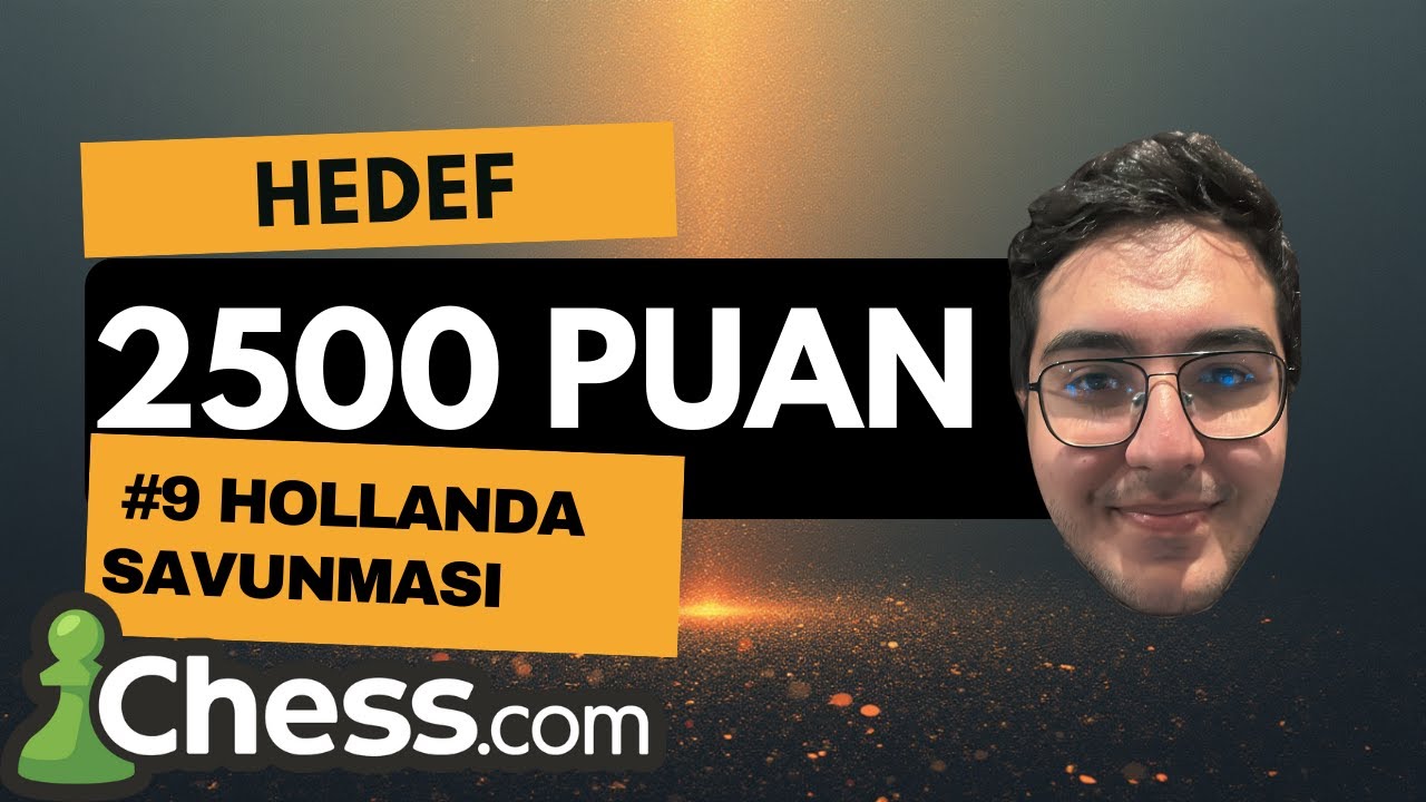 2500'e Yolculuk #9 | Hollanda Savunmasına Karşı Nasıl Oynanmaz? Süre Sıkışmasında Satranç Oynamak
