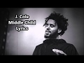 J. Cole- Middle Child (Lyrics)