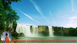 Explore Dray Nur Waterfall: The Majestic Beauty of Nature.