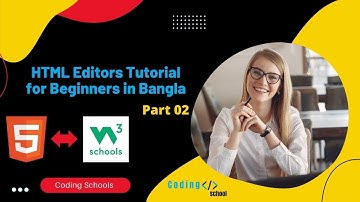 HTML Editors Tutorial for Beginners in Bangla | Coding Schools | Part 02