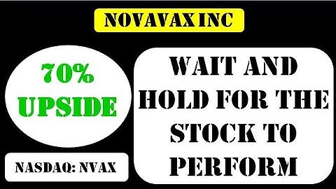 Novavax Inc Wait and hold for the stock to perform - nvax stock