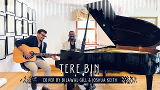 Tere Bin Main Kuch Bhi Nahi Cover by Bilawal Gill | Joshua Keyth 