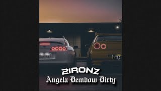 Video thumbnail of "Angela [21Ronz] Dembow/Dirty ☣"