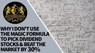 Why I Don’t Use the “Magic Formula” to Pick Dividend Stocks & Beat the Market by 30%