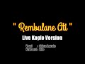 REMBULANE ATI - Loro Ati Official | Live Koplo GEDRUK Version