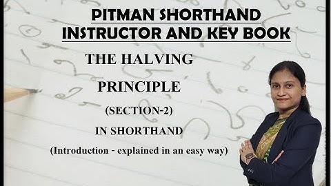 Halving Principle section 2 in shorthand (explained more clearly) (Pitman Shorthand video - 207)