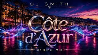 DJ SMITH - Côte d’Azur ( Original Mix)