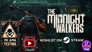 The Midnight Walkers (Closed Pre Alpha Play Testing) Post-Apocalyptic, Looter Shooter, PvPvE, Co-Op