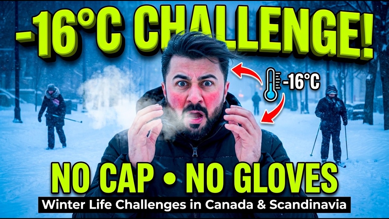 Canada & Scandinavia Winter Life Challenges | −16°C Feel ? No Cap or Gloves !