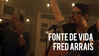 Video thumbnail of "Fred Arrais - Fonte de Vida - feat. Adhemar de Campos (Live Sessions)"