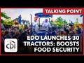 EDO UNVEILS 30 TRACTORS: MAJOR PUSH FOR FOOD SECURITY
