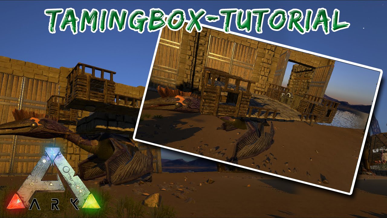 Tamingbox-Tutorial - Ark Survival Evolved - Die Arkrobaten - DEUTSCH/GERMAN