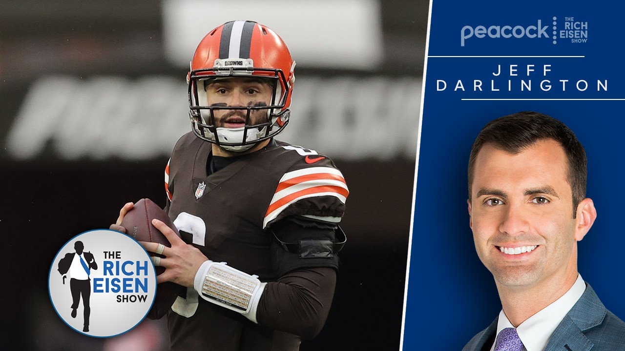 ESPN’s Jeff Darlington: Why the Browns are in No Rush to Trade Baker Mayfield | The Rich Eisen Show