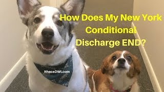 How Does My New York Conditional Discharge End?