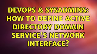 DevOps & SysAdmins: How to define Active Directory Domain Service's network interface? Profile