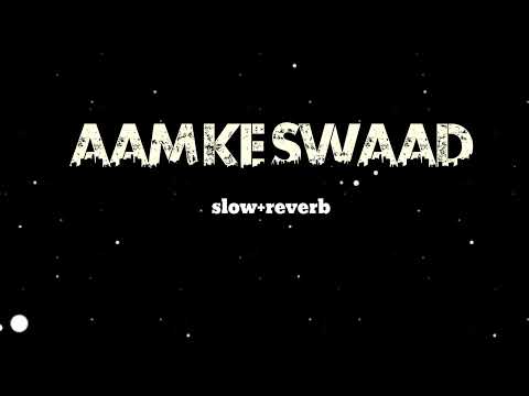 AAm ke swaad (slow+reverb) #khesari