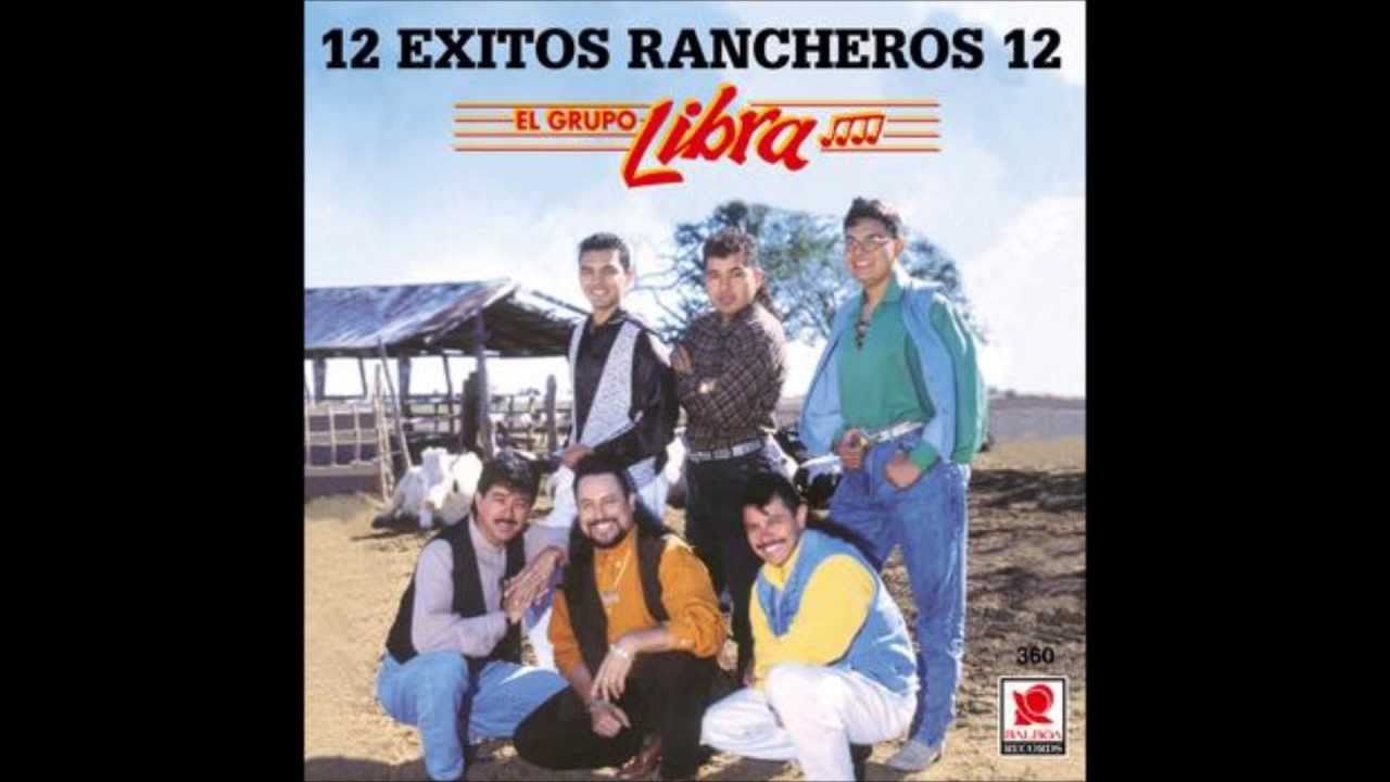 grupo libra mix rancheras muy buenas