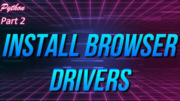 ✔ Selenium WebDriver-Manager: Install Browser Drivers For Python