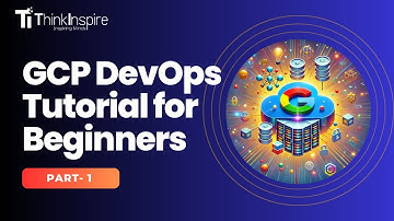 GCP DevOps Tutorial for beginners |Google Cloud Platform |Part-1 | DevOps Full Course | Thinkinspire