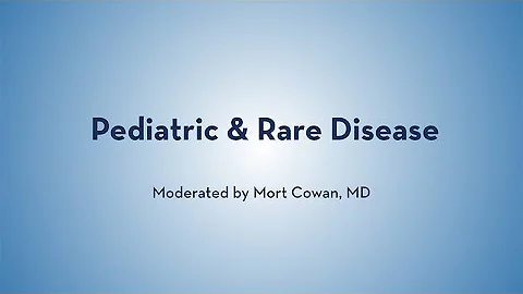 Pediatric and Rare Disease - Mort Cowan Diana Farm...