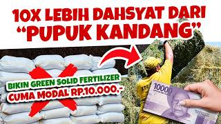 MODAL Rp. 10.000,- SAJA❗❗❗ TUTORIAL BIKIN PUPUK ORGANIK HIJAU, 10X LEBIH DAHSYAT DARI PUPUK KANDANG
