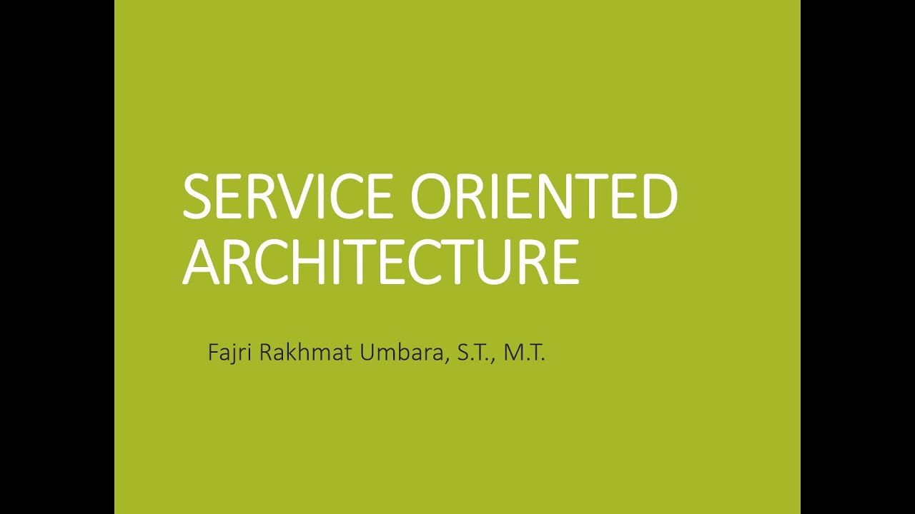 Desain Perangkat Lunak - Service Oriented Architecture (SOA)