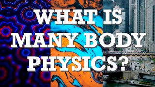 What is Many Body Physics?