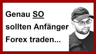 Daytrading: Wie Anfänger Forex traden sollten | So wirst du erfolgreicher Daytrader