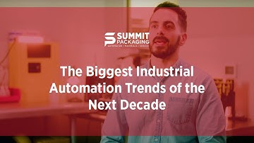 Packaging Automation Trends in 2023 | Summit Packaging