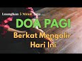 Awali Hari Dengan Doa Pagi Penuh Mujizat &amp; Berkat | Hari Ini Tuhan Buka Jalan