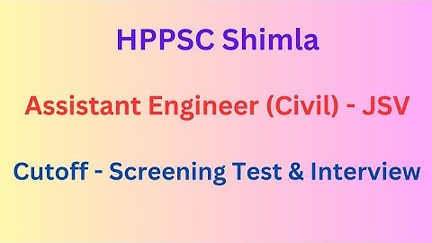 HPPSC AE (Civil) - JSV 2024 || Cutoff - Screening Test & Interview || Let