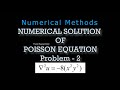 NUMERICAL SOL OF POISSON EQUATION Eg.problem2 | Solution for Poisson Eqn by finite difference method