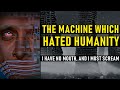 The Machine which despised Humanity -- 'I Have No Mouth, and I Must Scream' Explained