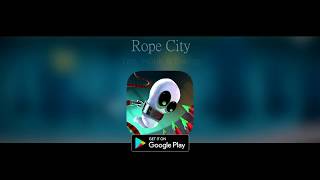 Rope City - Tap, Hook and Swing [ Get it Now on Android / IOS ;] ] screenshot 5