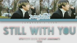 JUNGKOOK (BTS) STILL WITH YOU