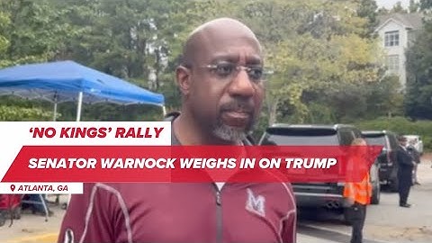 Georgia’s Sen. Warnock calls protest essential to democracy at ‘No Kings’ rally