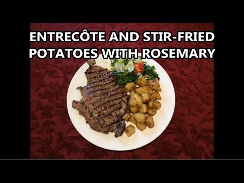 ENTRECTE AND STIR FRIED POTATOES WITH ROSEMARY