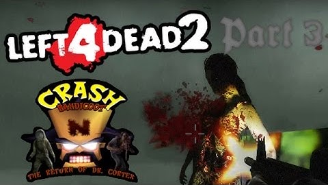 Left 4 Dead 2 Mod: Crash Bandicoot Part #3 - Through the rain!