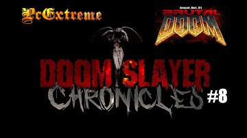 Doom Slayer Chronicles with PROJECT BRUTALITY 3.0 ( #8  FINAL )