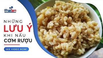 Hướng dẫn cách nấu cơm rượu đúng chuẩn để đạt hiệu suất tốt | Thiết bị Thái An