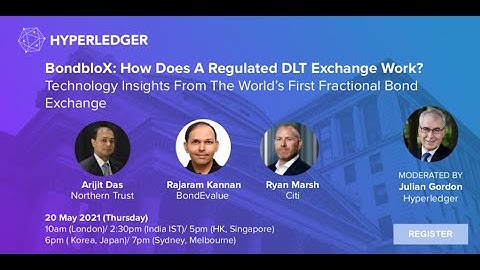 Hyperledger Member Webinar: "BondbloX: How Does A Regulated DLT Exchange Work?"