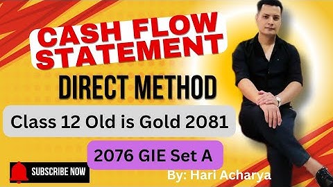 Cash flow statement using direct method| Class 12 || 2076 GIE Set A | Old is Gold 2081