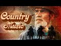 Best Old Country Songs Of All Time - Old Country Music Collection Country Songs Classic