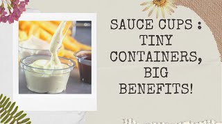 Sauce Cups: Tiny Containers, Big Benefits！