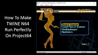 How To Make 007 TWINE N64 Run Perfectly On PJ64